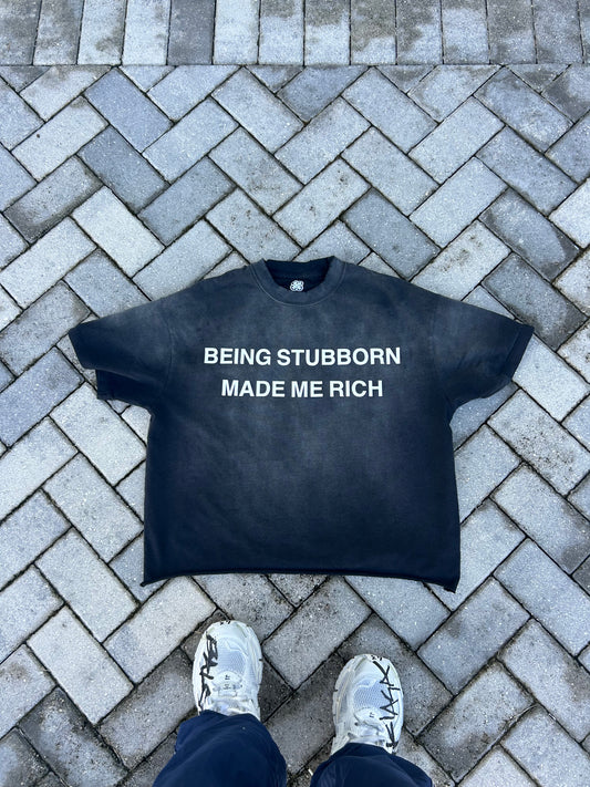 Being Stubborn Made Me Rich Unisex Streetwear Graphic Boxy Fit Tee Organic Cotton Black Sun fade Wash Shirt Sun fade wash 
